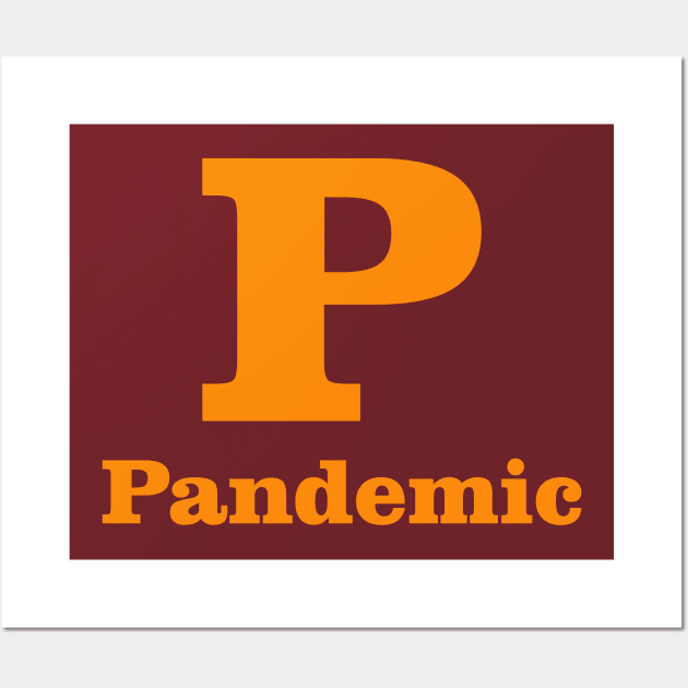 P For Pandemic Phonetic Alphabet in Pandemic Wall Art by umarhahn